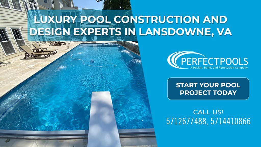 Accurate Pool Installation Estimate by Expert Swimming Pool Builders in Lansdowne, VA