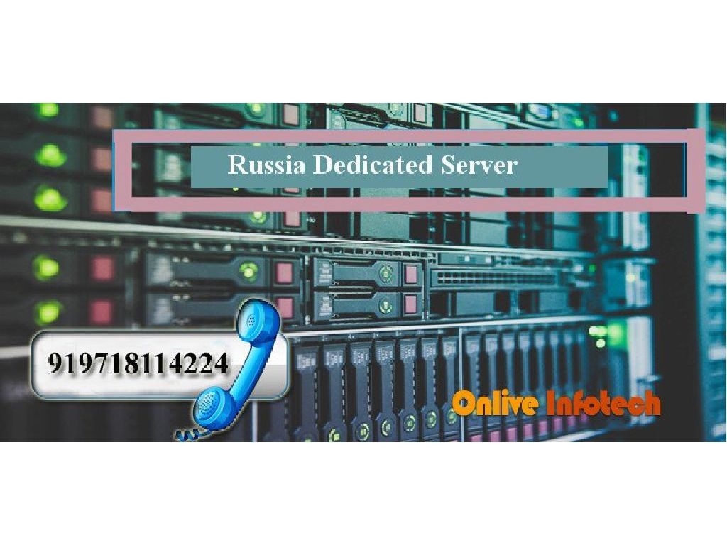 Russia Dedicated Server Hosting has Excellent Services -Onlive Infotech