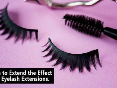 Tips to Extend the Effect of Eyelash Extensions
