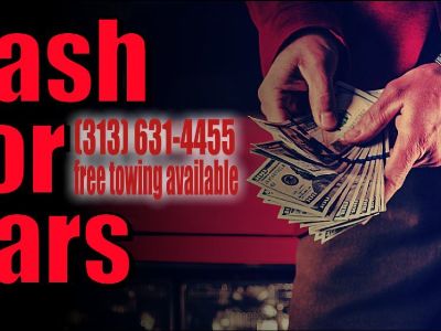 GET CASH FAST offering Cash for Cars 313-631-4455
