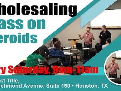 WHOLESALING CLASS ON STEROIDS! in Houston