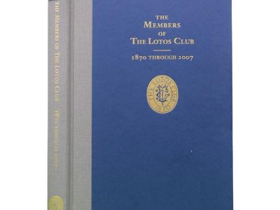 "The Members of the Lotos Club 1870 Through 2007" 2008