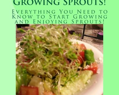 Book: Sprouting: The Beginners Guide to Growing Sprouts! by Jim Beerstecher (Jim B)