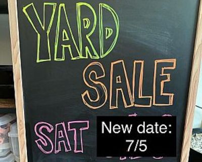 NEW DATE: Yard Sale - Saturday (7/5) 9a-1p