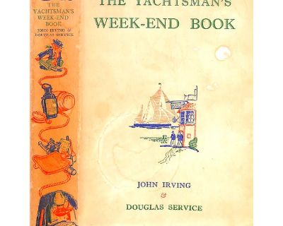 "The Yachtsman's Week-End Book" 1952 Irving, John & Service, Douglas