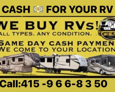 Wanted rv cash for rv motorhome travel trailer toy hauler 5th wheel as is condition