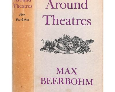 BEERBOHM, Max [583] pp. Rupert Hart-Davis Limited 1953 8 3/4" x 6" "Around Theatres" is a collection of reviews by Max Beerbohm, primarily covering his impressions of British drama from 1898 to 1910. It captures a period of significant change in the British stage, including the decline of Pinero's popularity and the rise of George Bernard Shaw. The book was first published in 1922.. Dimensions ...