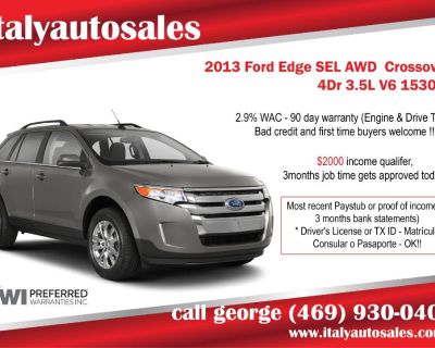 4Dr 3.5L V6 153000
  2.9% WAC - 90 day warranty (Engine & Drive Train)!*
Bad credit and first time buyers welcome!!!
 $2000 income qualifer, 3months job time gets approved today!
* Most recent Paystub or proof of income or 3 months bank statements)
* Driver's License or TX ID - Matrícula Consular o Pasaporte - OK!!
 call george (469) 930-0408
 https://www.italyautosales.com/