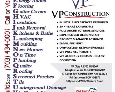 We can help you create more space to your home. We're proud to serve the cities of Fairfax, Arlington, Reston, Oakton, Herndon, Springfield, Alexandria, Clifton, Burke, Fairfax Station, Sterling, Annandale.

VP Construction, LLCÃÂ 

Our goal is to make our clients satisfied in everything we do. We strive to make our services exceed your expectations.ÃÂ 

We specialized in house extensio...