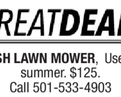 PUSH LAWN MOWER, Used 1 summer. $125. Call 501-533-4903