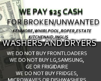MONEY FOR CERTAIN BRAND BROKEN WASHERS AND DRYERS