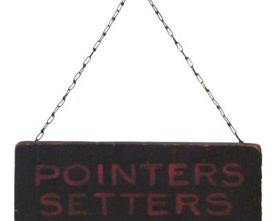 Early 20th Century "Pointer Setters" Original Painted Trade Sign