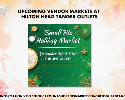 Holiday Markets at Hilton Head Tanger Outlets!