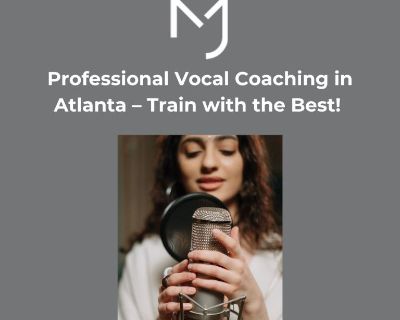 Professional Vocal Coaching in Atlanta – Train with the Best!