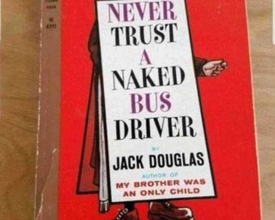 Never Trust a Naked Bus driver - Jack Douglas, very yellowed pages, vintage, small tear on front cover