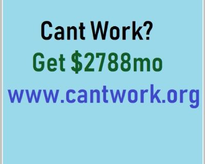 Cant Work? Get $2788mo