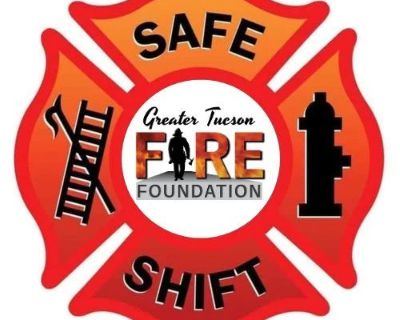 Safe Shift- Greater Tucson Fire Foundation