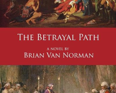 The Betrayal Path by Brian Van Norman (Author)