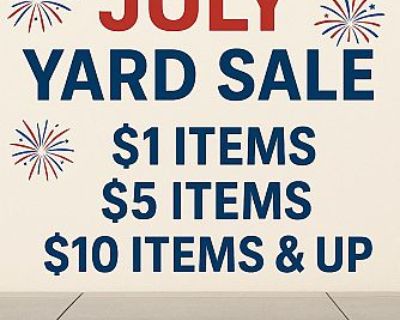 4th of July Yard Sale $1, $5, $10 Tables Final Day Sunday!