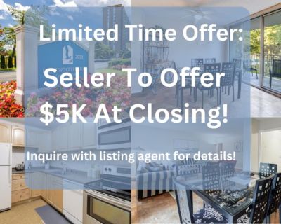 Limited Time Offer: Seller to Offer $5K at Closing